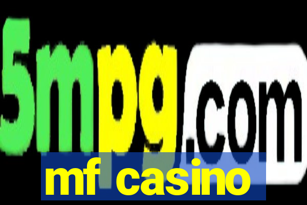 mf casino